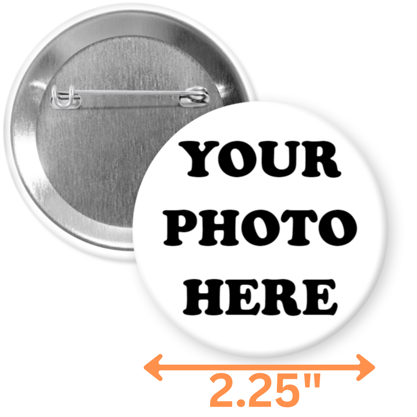 2.25" Pinback Button - Your photo!